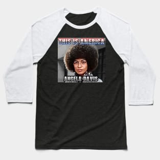 This Is America - Angela Davis Baseball T-Shirt